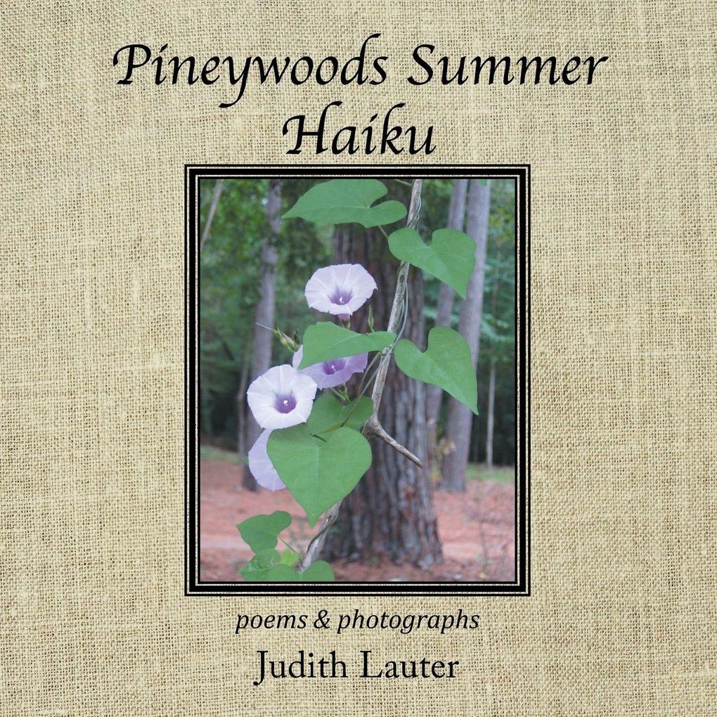 Pineywoods Summer Haiku