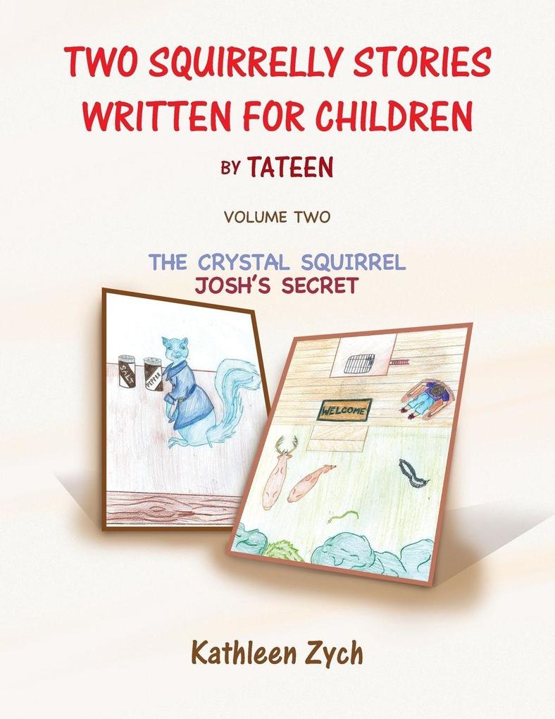 Two Squirrelly Stories Written For Children by Tateen Volume Two