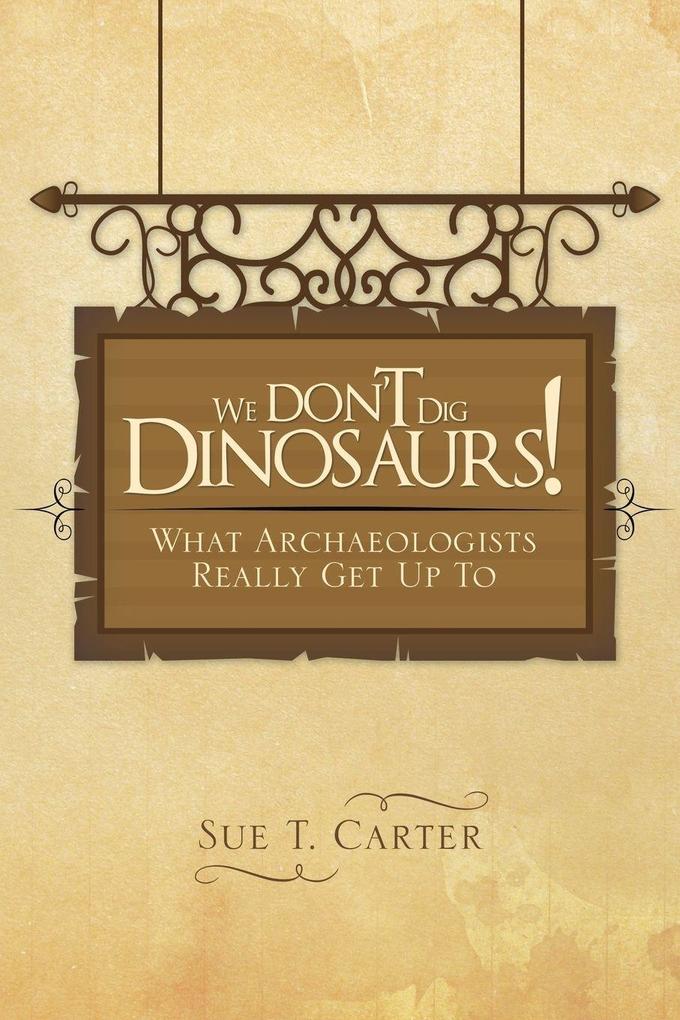 We Don't Dig Dinosaurs!