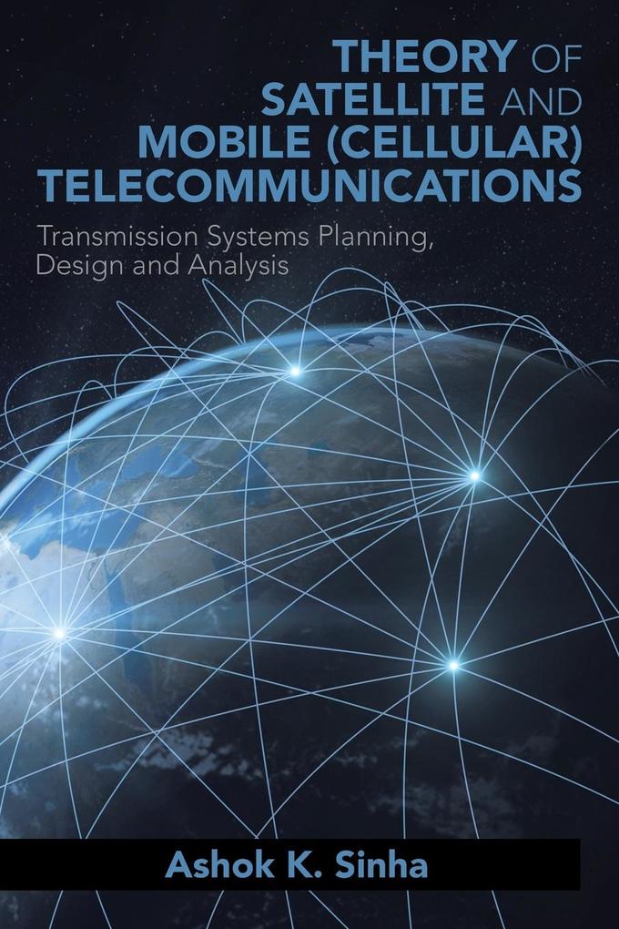 THEORY OF SATELLITE AND MOBILE (CELLULAR) TELECOMMUNICATIONS