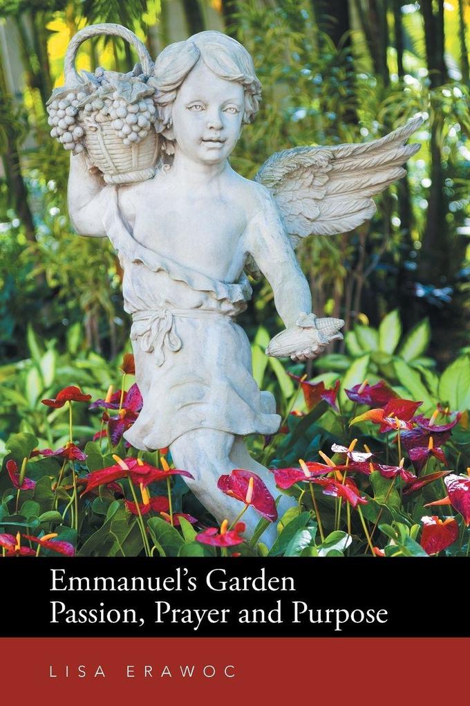 Emmanuel's Garden Passion Prayer and Purpose