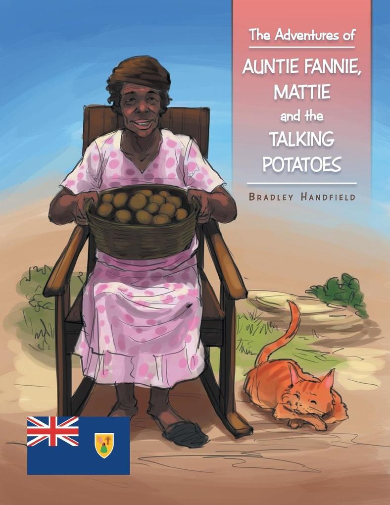 The Adventures of Auntie Fannie Mattie and the Talking Potatoes