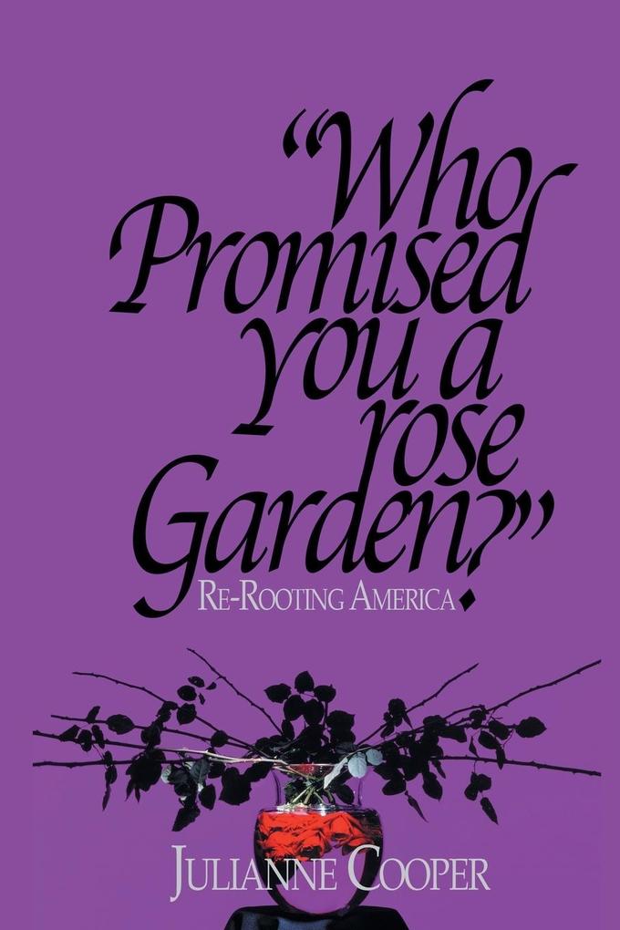 Who Promised You a Rose Garden?