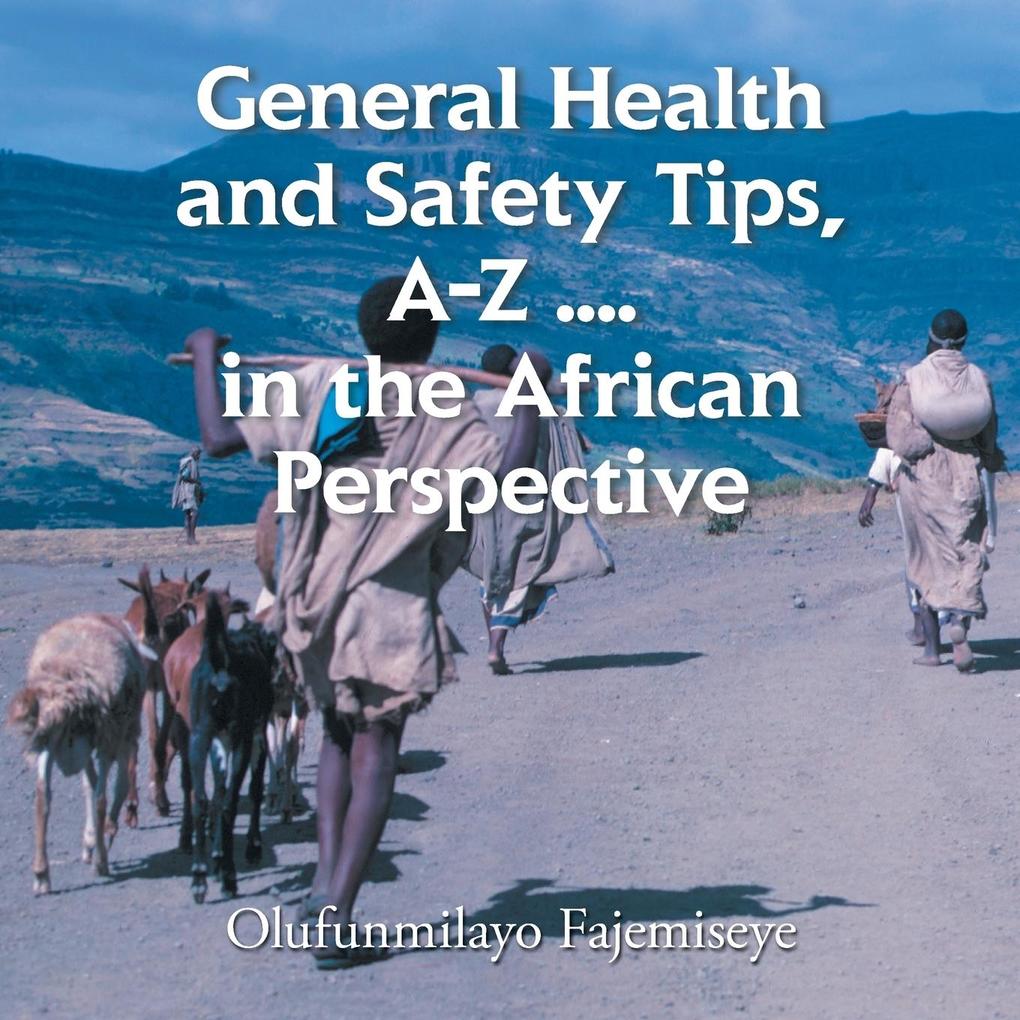 General Health and Safety Tips A-Z . . . . in the African Perspective