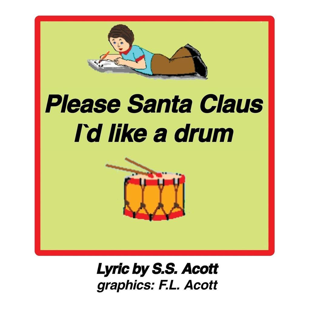 PLEASE SANTA CLAUSE I'D LIKE A DRUM