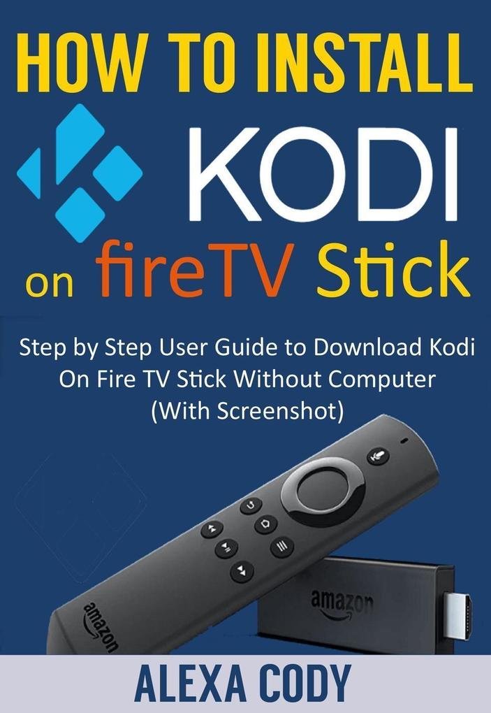 How to Install Kodi On FireTV stick 2018