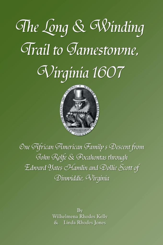 The Long & Winding Trail to Jamestowne Virginia 1607