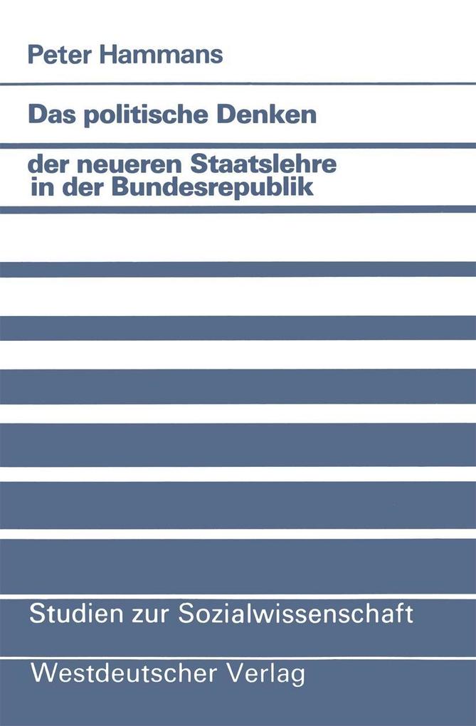 Das politische Denken der neueren Staatslehre in der Bundesrepublik