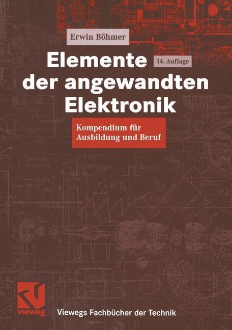 Elemente der angewandten Elektronik - Erwin Böhmer