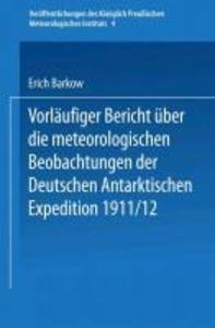 Vorläufiger Bericht über die meteorologischen Beobachtungen der Deutschen Antarktischen Expedition 1911/12