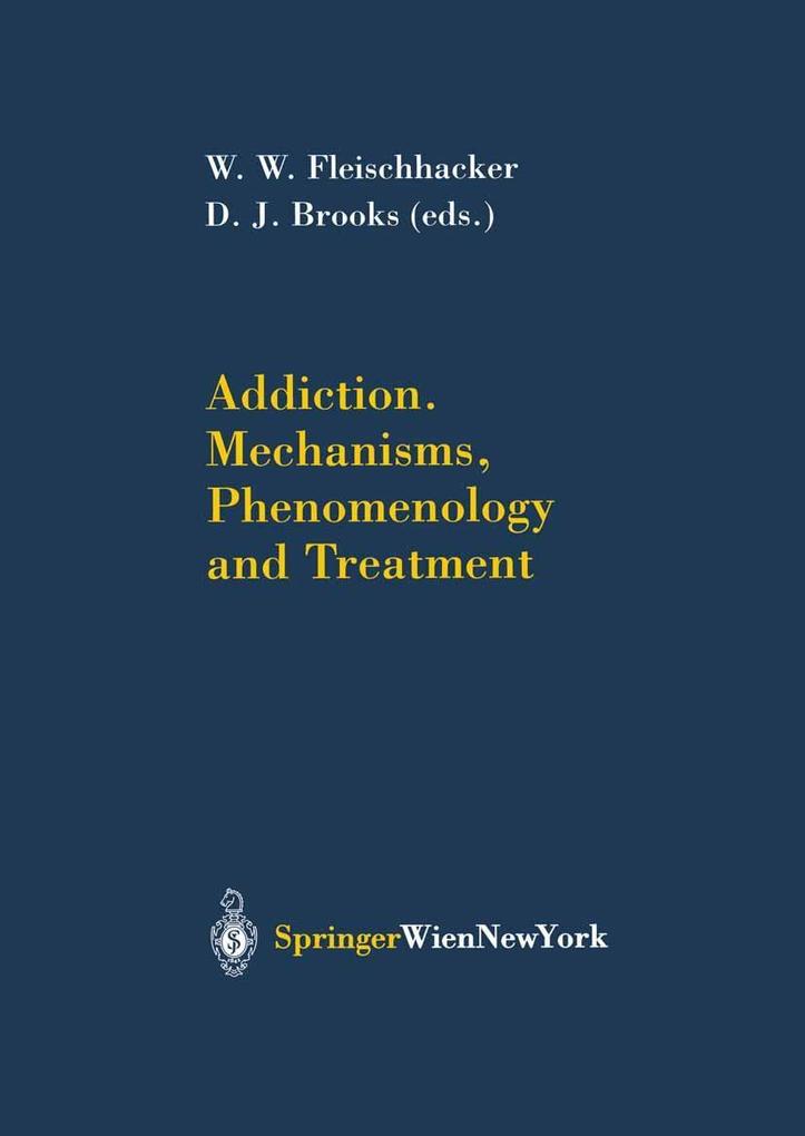 Addiction Mechanisms Phenomenology and Treatment