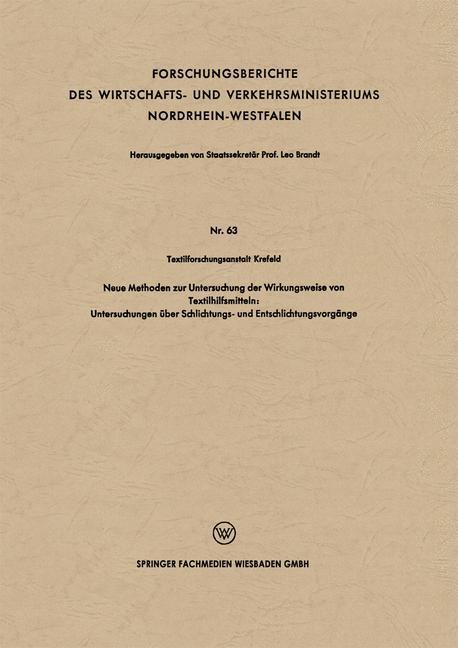 Neue Methoden zur Untersuchung der Wirkungsweise von Textilhilfsmitteln: Untersuchungen über Schlichtungs- und Entschlichtungsvorgänge