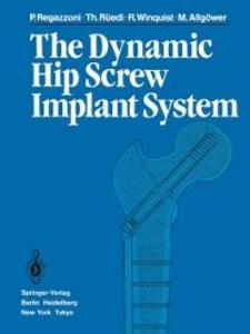 The Dynamic Hip Screw Implant System