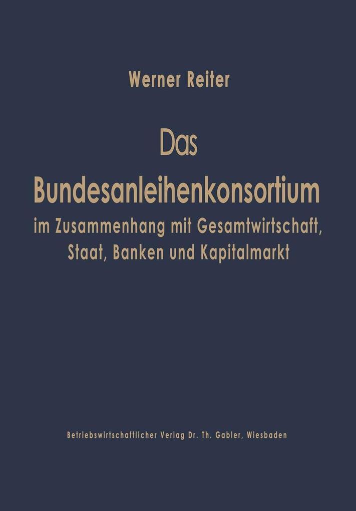 Das Bundesanleihekonsortium im Zusammenhang mit Gesamtwirtschaft Staat Banken und Kapitalmarkt