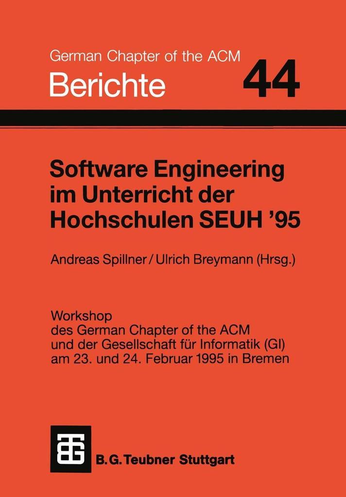 Software Engineering im Unterricht der Hochschulen SEUH ‘95