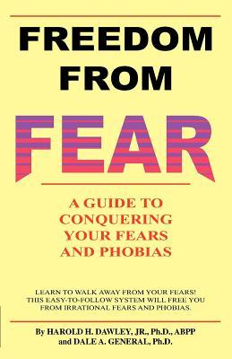 Freedom from Fear: A Guide to Conquering Your Fears and Phobias