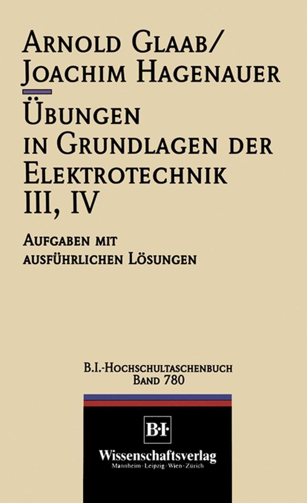 Übungen in Grundlagen der Elektrotechnik III IV