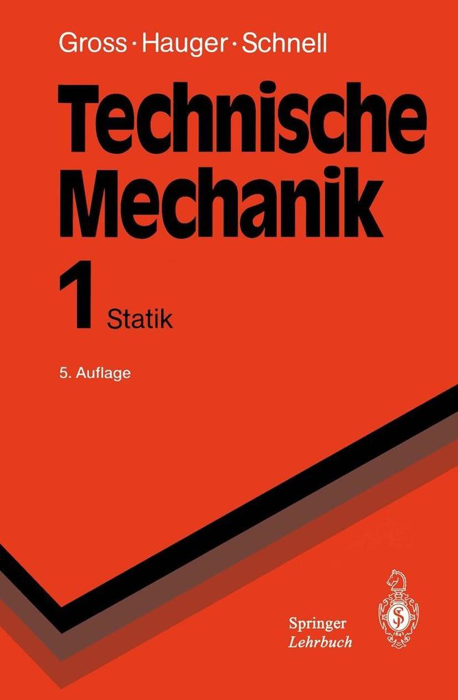 Technische Mechanik - Dietmar Gross/ Werner Hauger/ W. Schnell/ Jörg Schröder