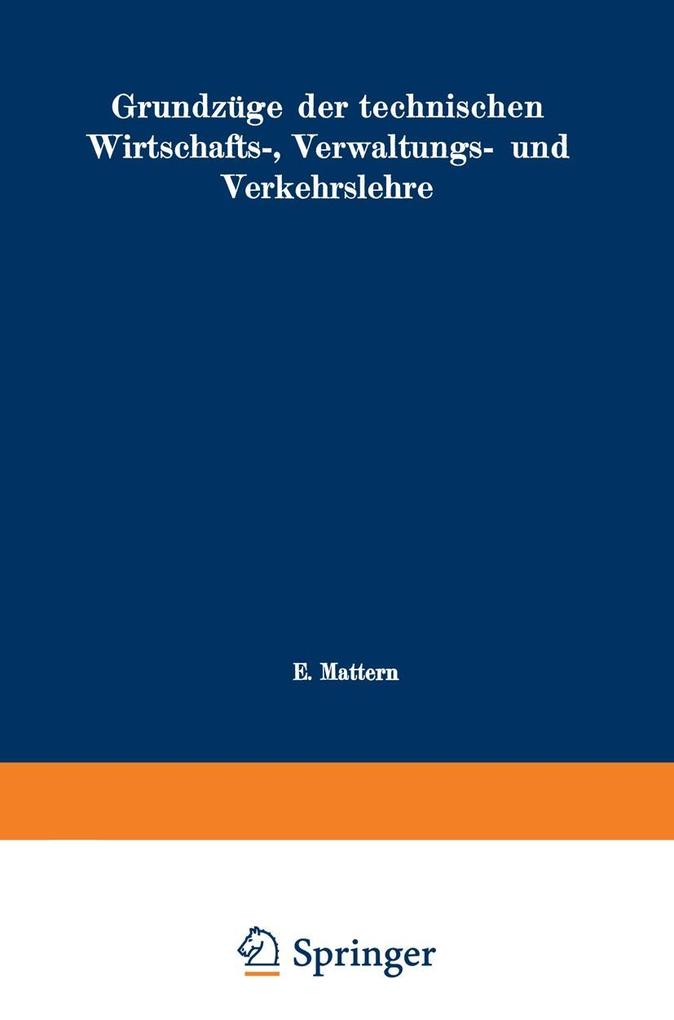 Grundzüge der technischen Wirtschafts- Verwaltungs- und Verkehrslehre