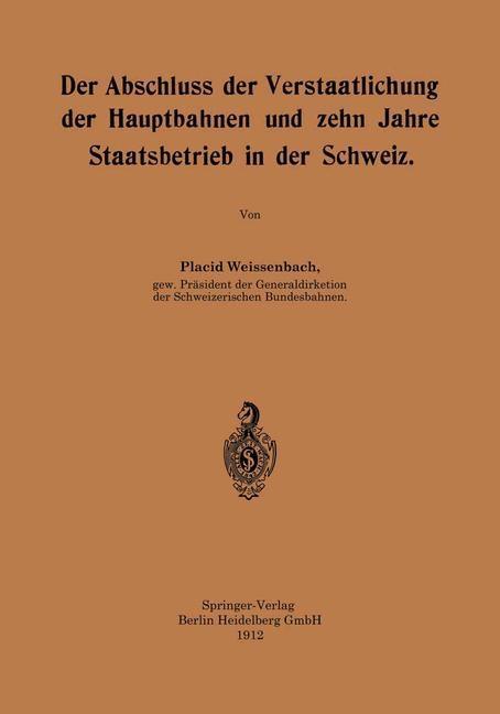 Der Abschluss der Verstaatlichung der Hauptbahnen und zehn Jahre Staatsbetrieb in der Schweiz