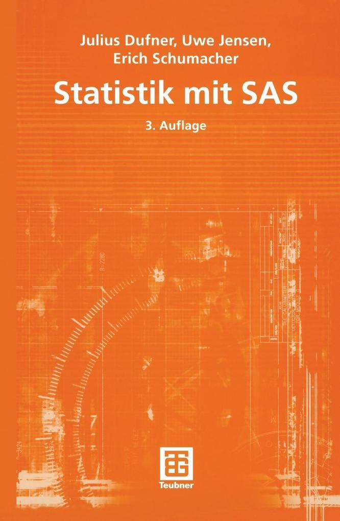 Statistik mit SAS - Julius Dufner/ Uwe Jensen/ Erich Schumacher