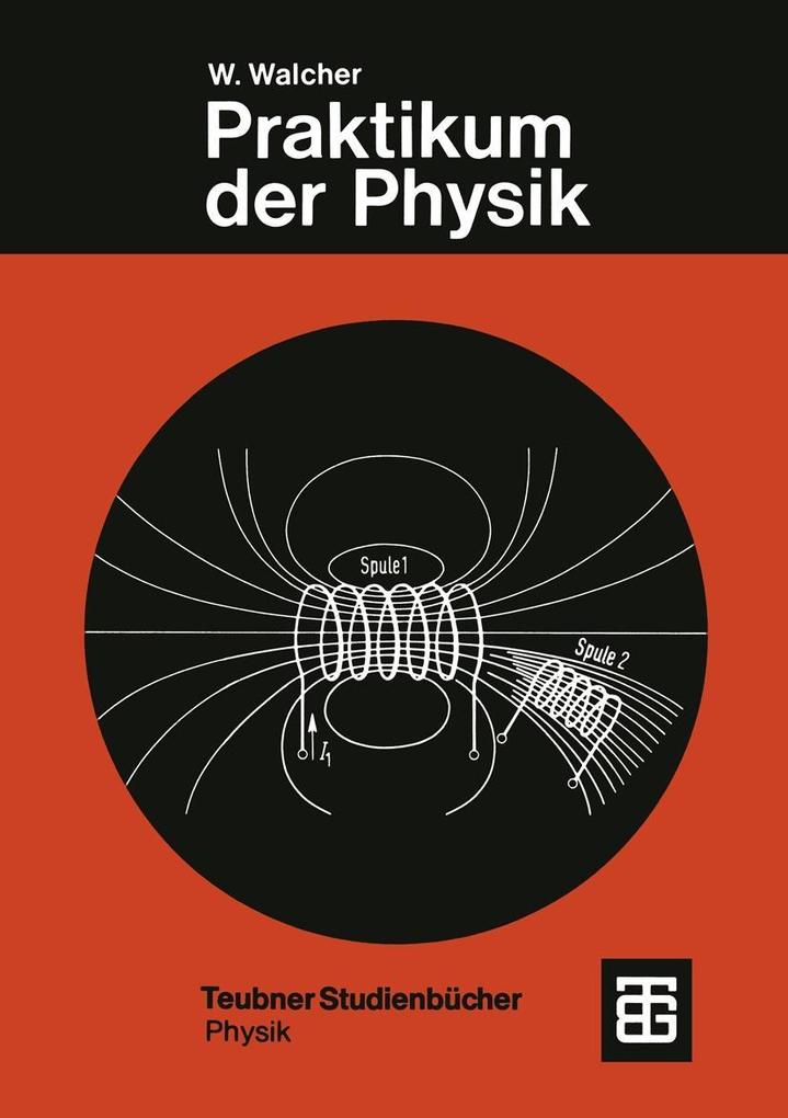 Praktikum der Physik - Wilhelm Walcher