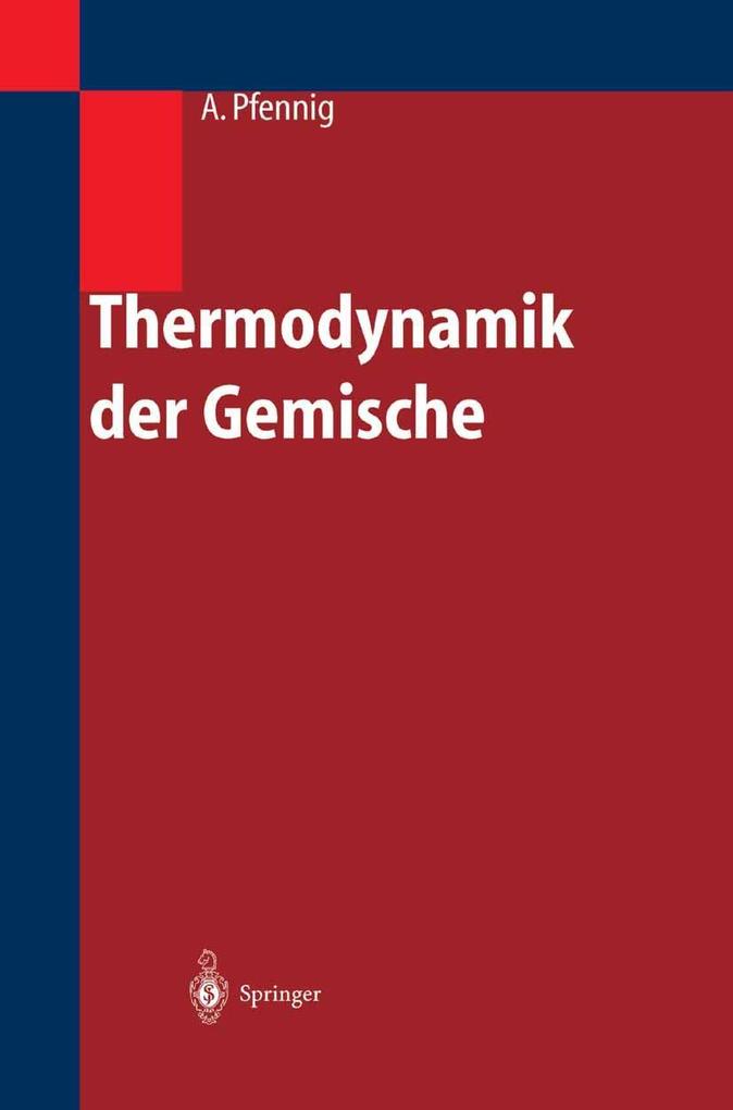 Thermodynamik der Gemische - Andreas Pfennig