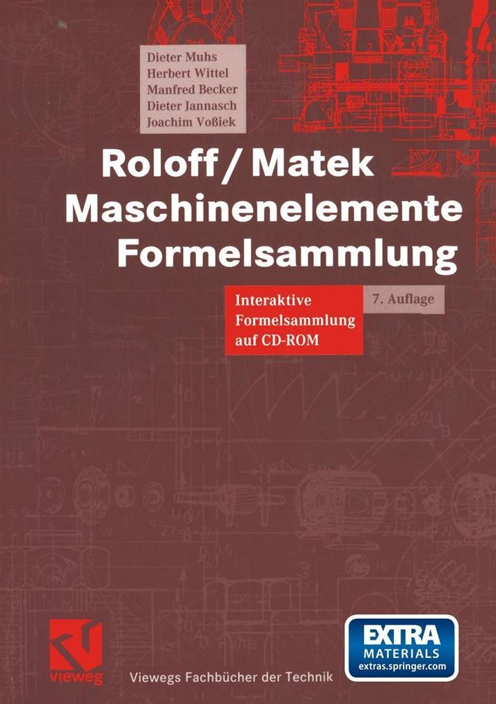 Roloff/Matek Maschinenelemente Formelsammlung - Manfred Becker/ Dieter Jannasch/ Dieter Muhs/ Joachim Voßiek/ Herbert Wittel