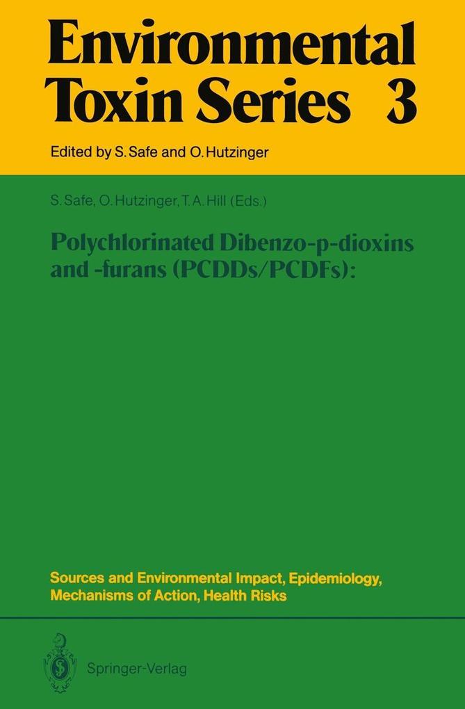 Polychlorinated Dibenzo-p-dioxins and -furans (PCDDs/PCDFs): Sources and Environmental Impact Epidemiology Mechanisms of Action Health Risks