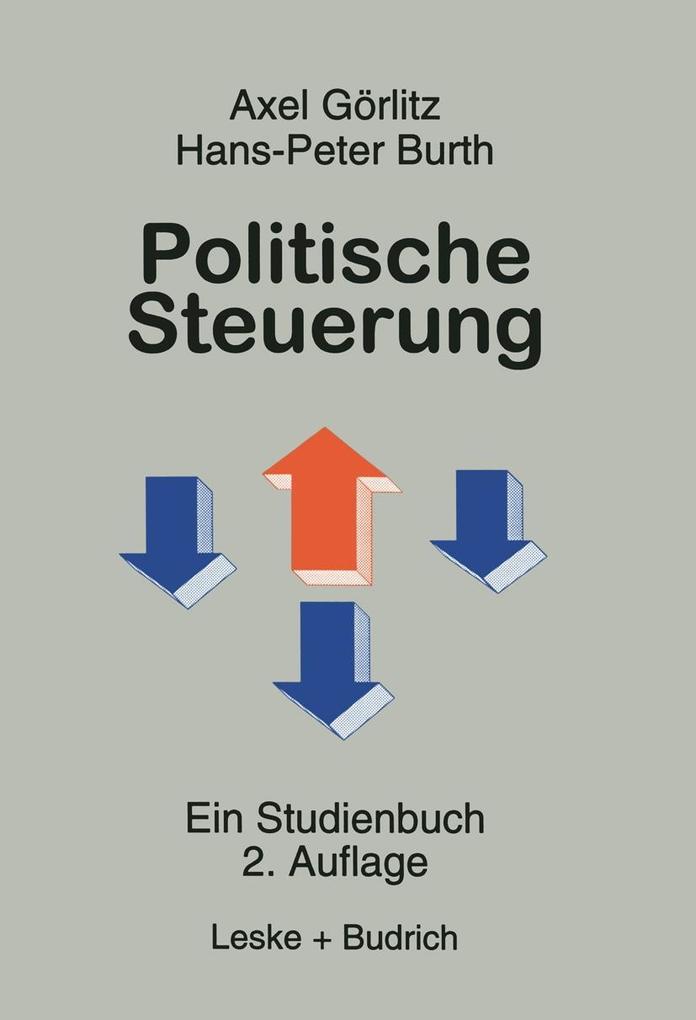 Politische Steuerung - Hans-Peter Burth/ Axel Goerlitz