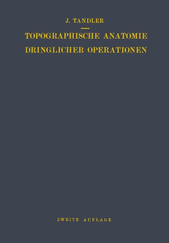 Topographische Anatomie Dringlicher Operationen