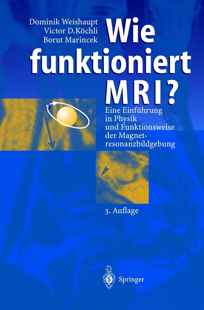 Wie funktioniert MRI? - Victor D. Köchli/ Borut Marincek/ Dominik Weishaupt