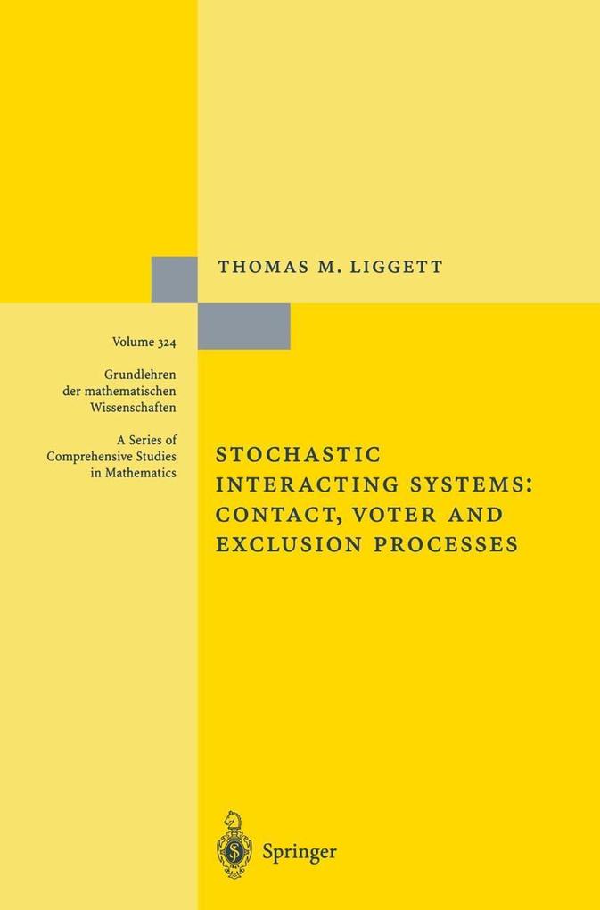Stochastic Interacting Systems: Contact Voter and Exclusion Processes - Thomas M. Liggett