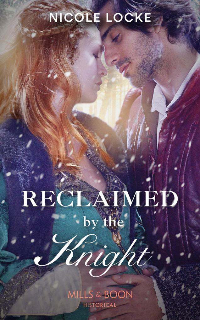 Reclaimed By The Knight (Lovers and Legends Book 7) (Mills & Boon Historical)