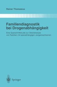 Familiendiagnostik bei Drogenabhängigkeit - Rainer Thomasius