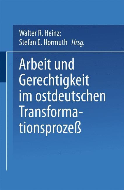 Arbeit und Gerechtigkeit im ostdeutschen Transformationsprozeß