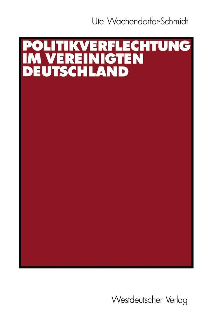 Politikverflechtung im vereinigten Deutschland