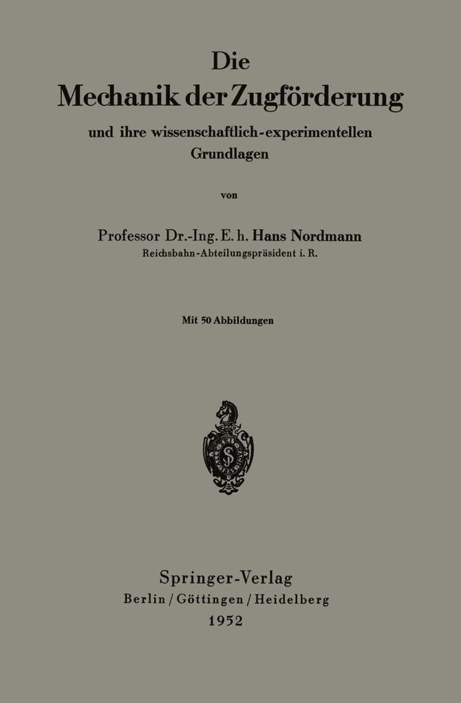 Die Mechanik der Zugförderung und ihre wissenschaftlich-experimentellen Grundlagen