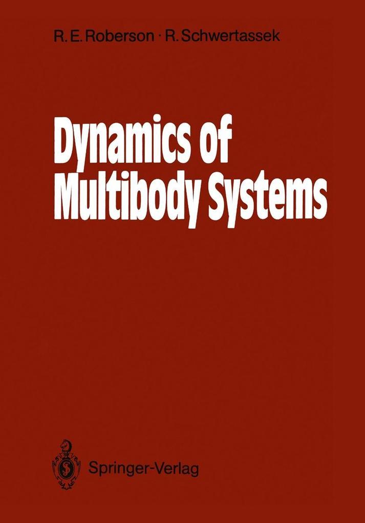 Dynamics of Multibody Systems - Robert E. Roberson/ Richard Schwertassek