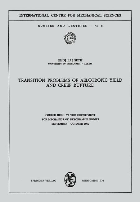 Transition Problems of Aelotropic Yield and Creep Rupture