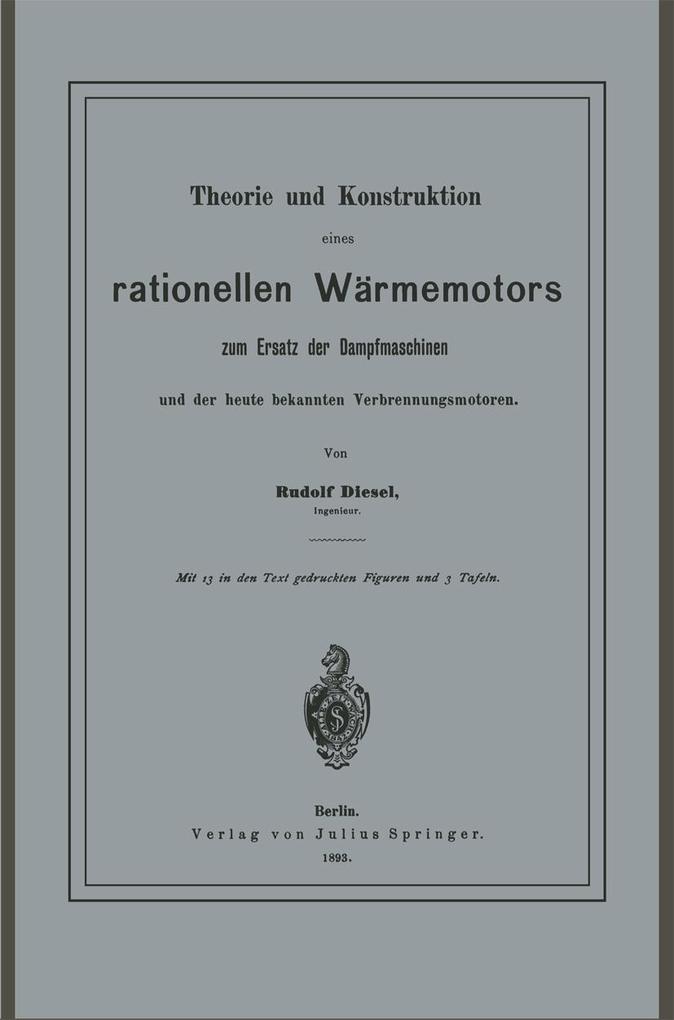 Theorie und Konstruktion eines rationellen Wärmemotors - Rudolf Diesel