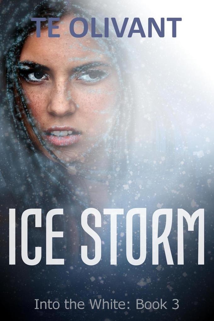 Ice Storm (Into the White #3)