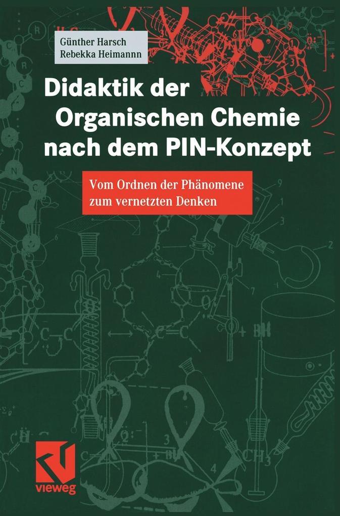Didaktik der Organischen Chemie nach dem PIN-Konzept - Günther Harsch/ Rebekka Heimann