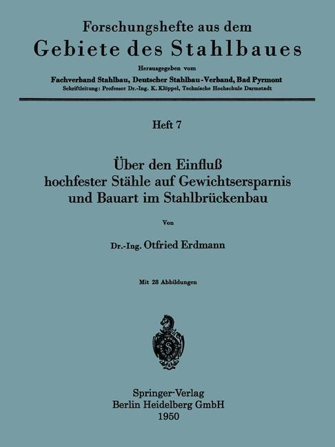 Über den Einfluß hochfester Stähle auf Gewichtsersparnis und Bauart im Stahlbrückenbau