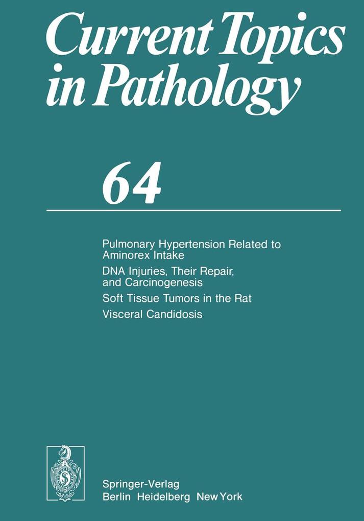 Pulmonary Hypertension Related to Aminorex Intake DNA Injuries Their Repair and Carcinogenesis Soft Tissue Tumors in the Rat Visceral Candidosis