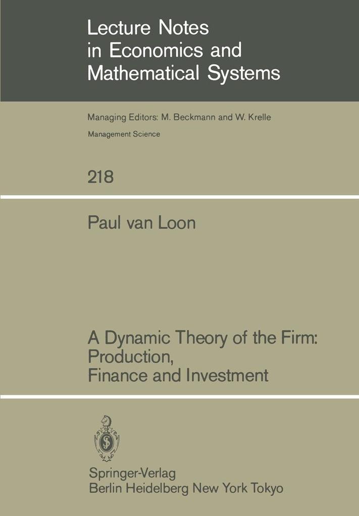 A Dynamic Theory of the Firm: Production Finance and Investment