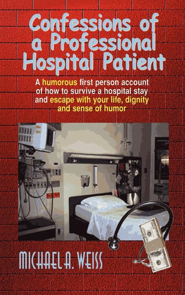 Confessions of a Professional Hospital Patient