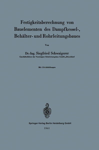 Festigkeitsberechnung von Bauelementen des Dampfkessel- Behälter- und Rohrleitungsbaues