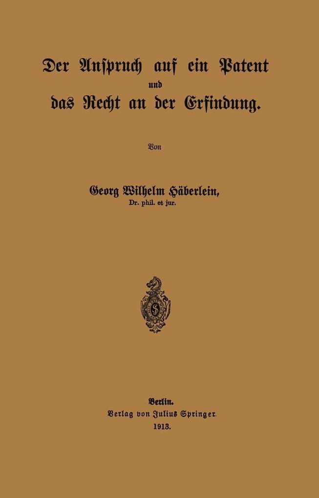 Der Anspruch auf ein Patent und das Recht an der Erfindung