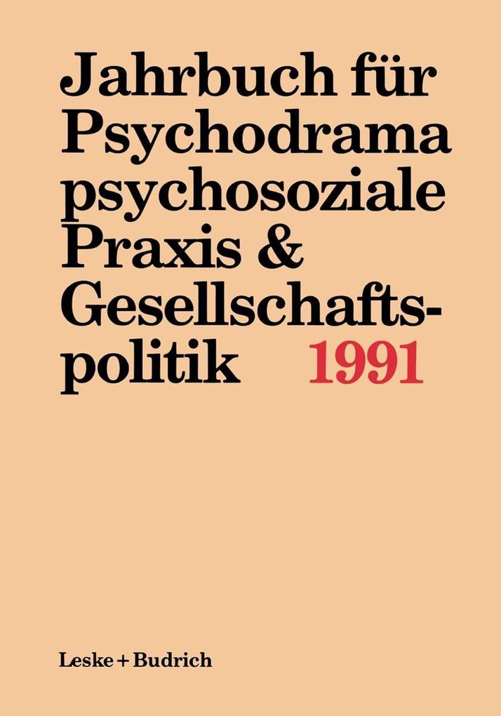 Jahrbuch für Psychodrama psychosoziale Praxis & Gesellschaftspolitik 1991
